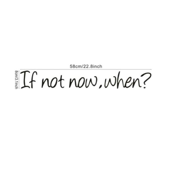 "If Not Now, When?" Removable Wall Sticker Decal - Picture 2 of 4